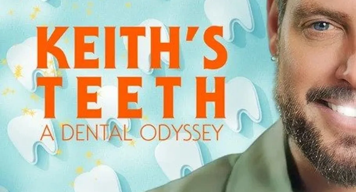 Keith's Teeth: A Dental Odyssey