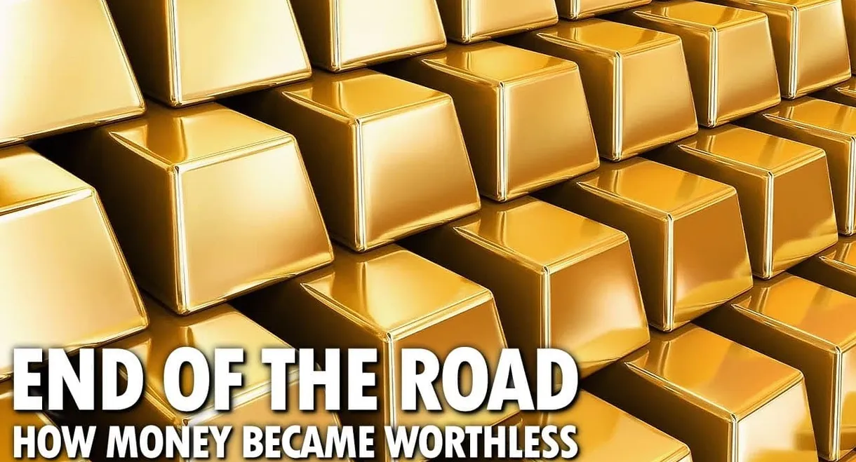 End of the Road: How Money Became Worthless