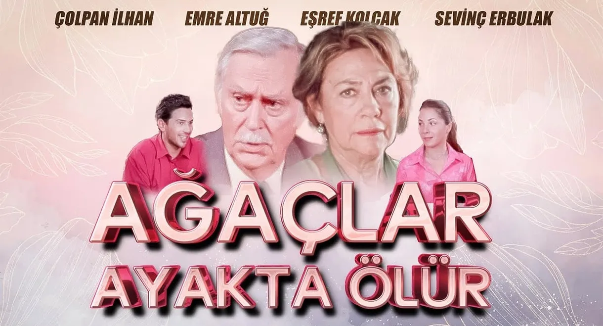 Ağaçlar Ayakta Ölür