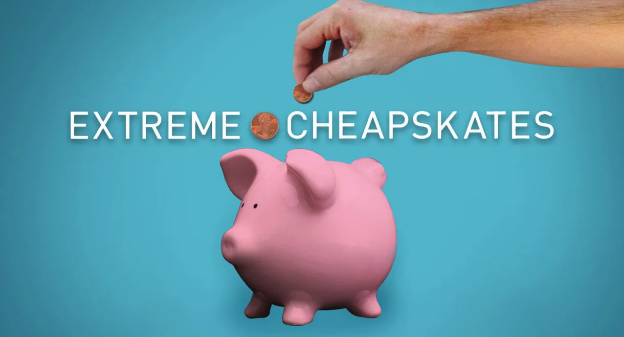 Extreme Cheapskates