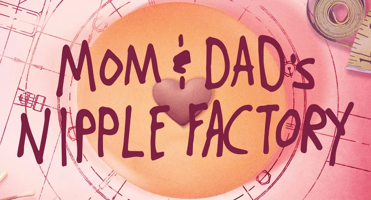 Mom and Dad's Nipple Factory