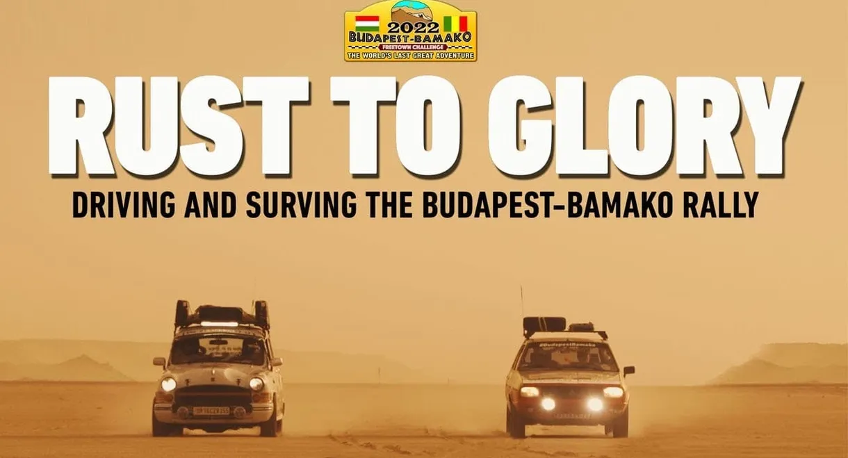 Rust to Glory, Driving and Surviving the Budapest-Bamako Rally