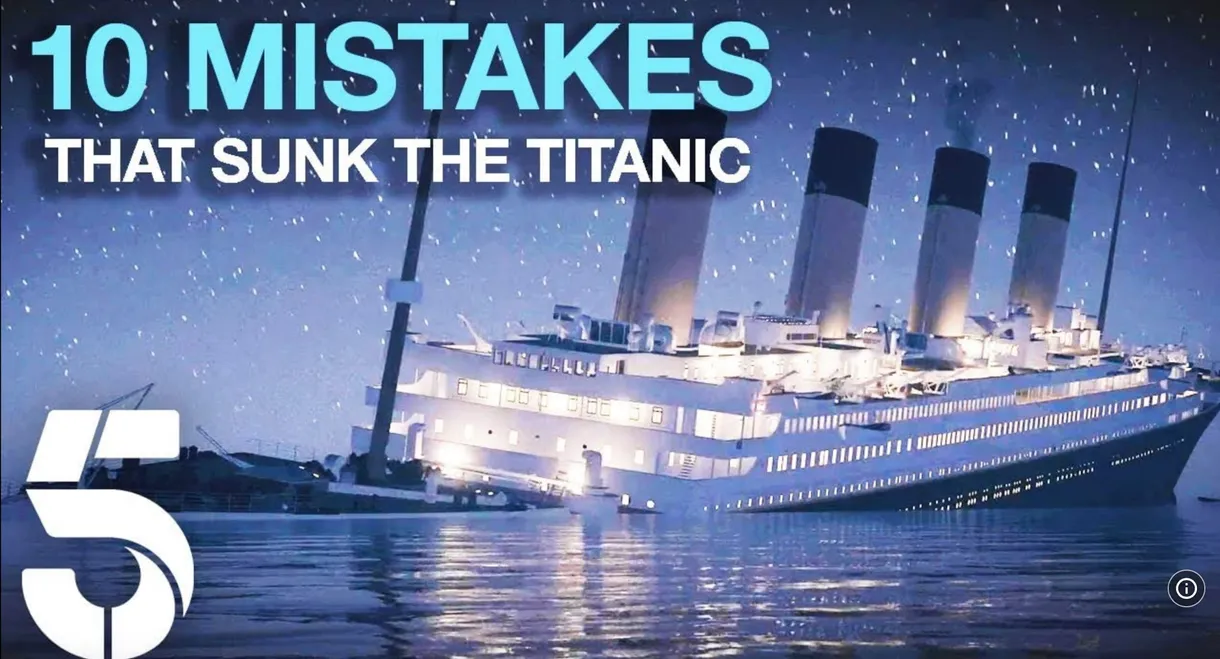 10 Mistakes That Sank The Titanic