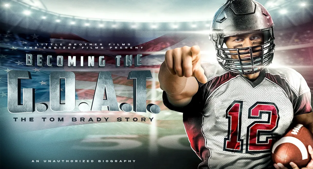 Becoming the G.O.A.T.: The Tom Brady Story