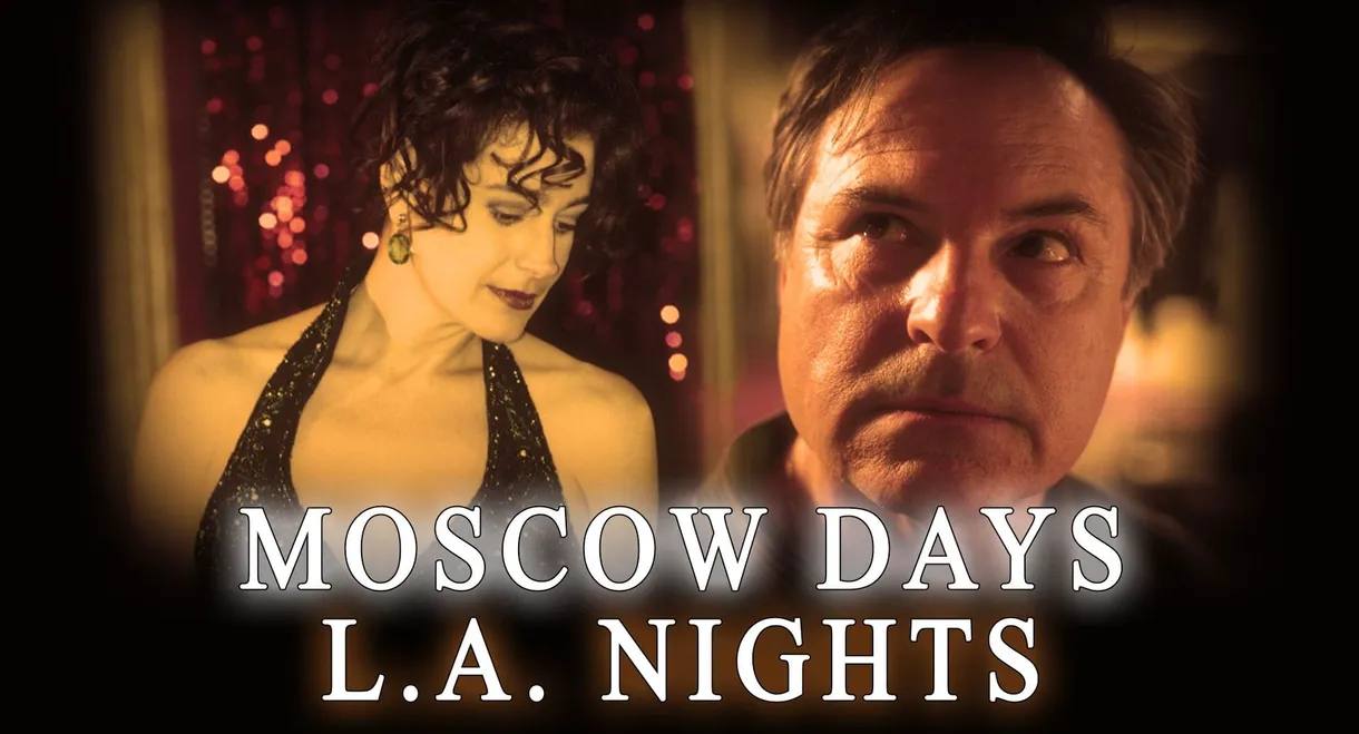 Moscow Days, L.A. Nights