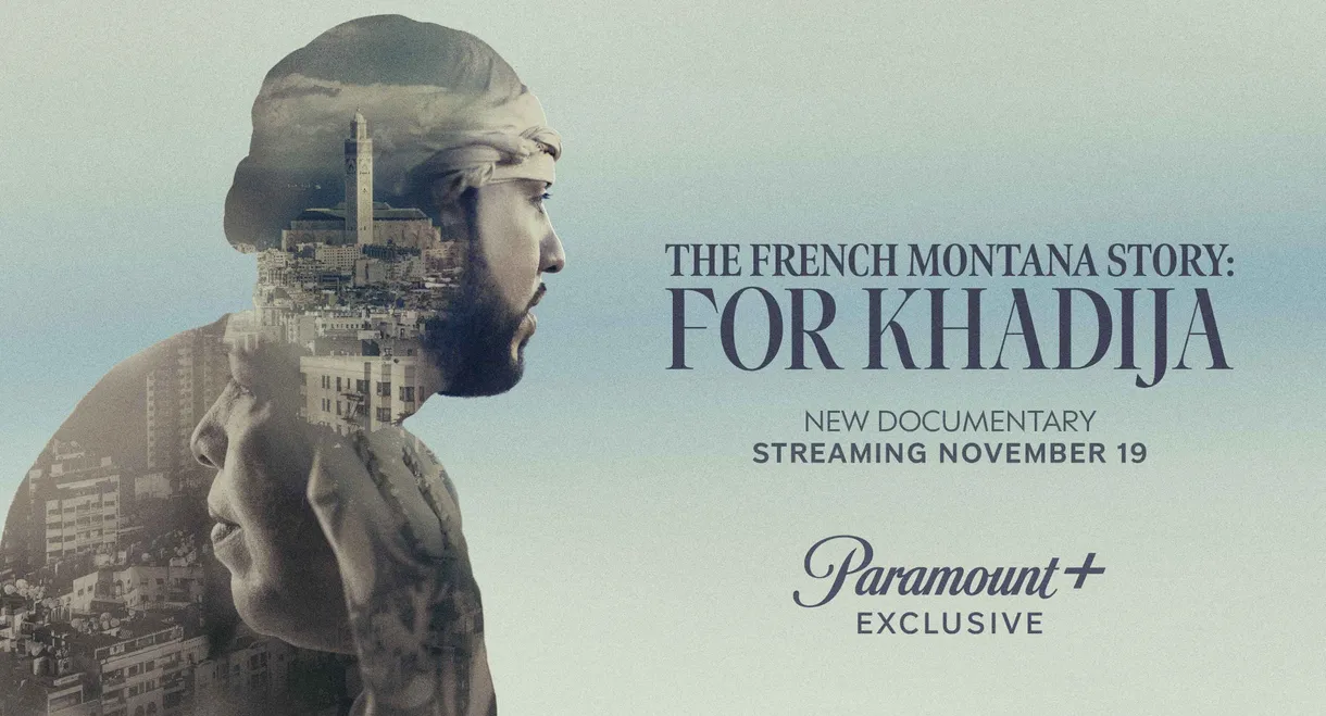 The French Montana Story: For Khadija