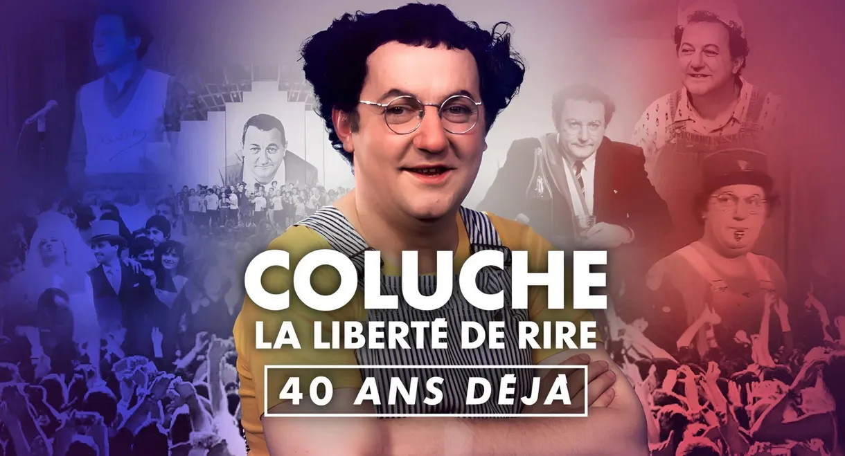 Coluche : La liberté de rire, 40 ans déjà
