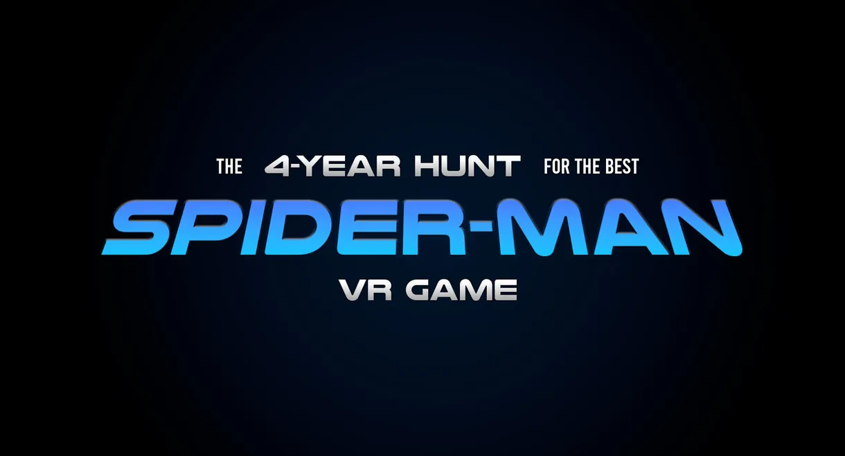 The 4-Year Hunt for the Best Spider-Man VR Game