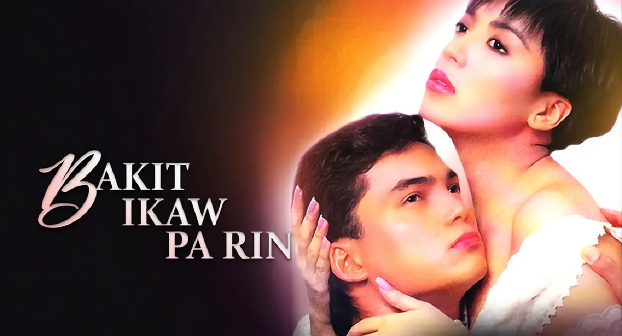 Bakit Ikaw Pa Rin?