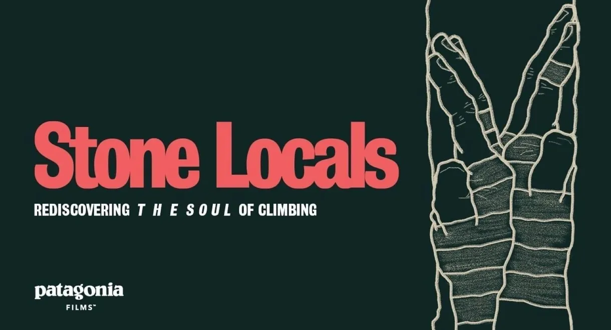 Stone Locals - Rediscovering the Soul of Climbing