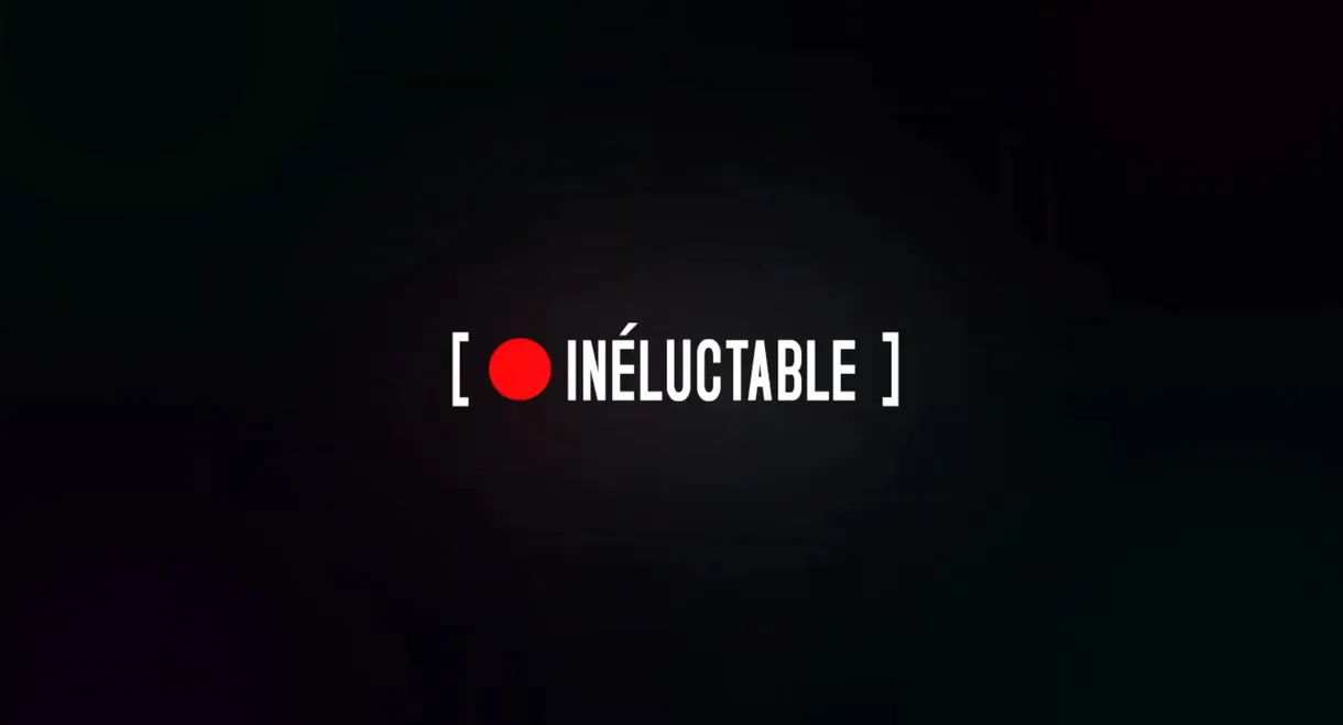 INELUCTABLE