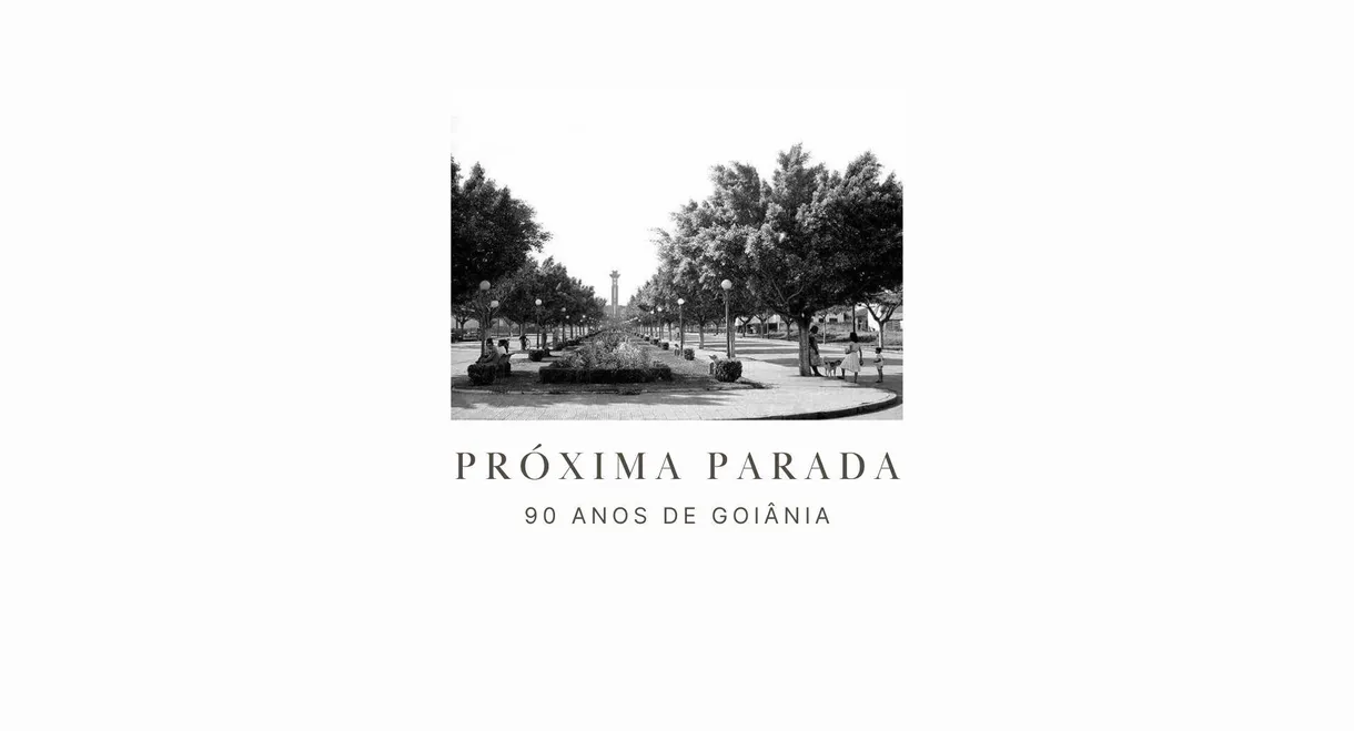 Próxima Parada: 90 Anos de Goiânia