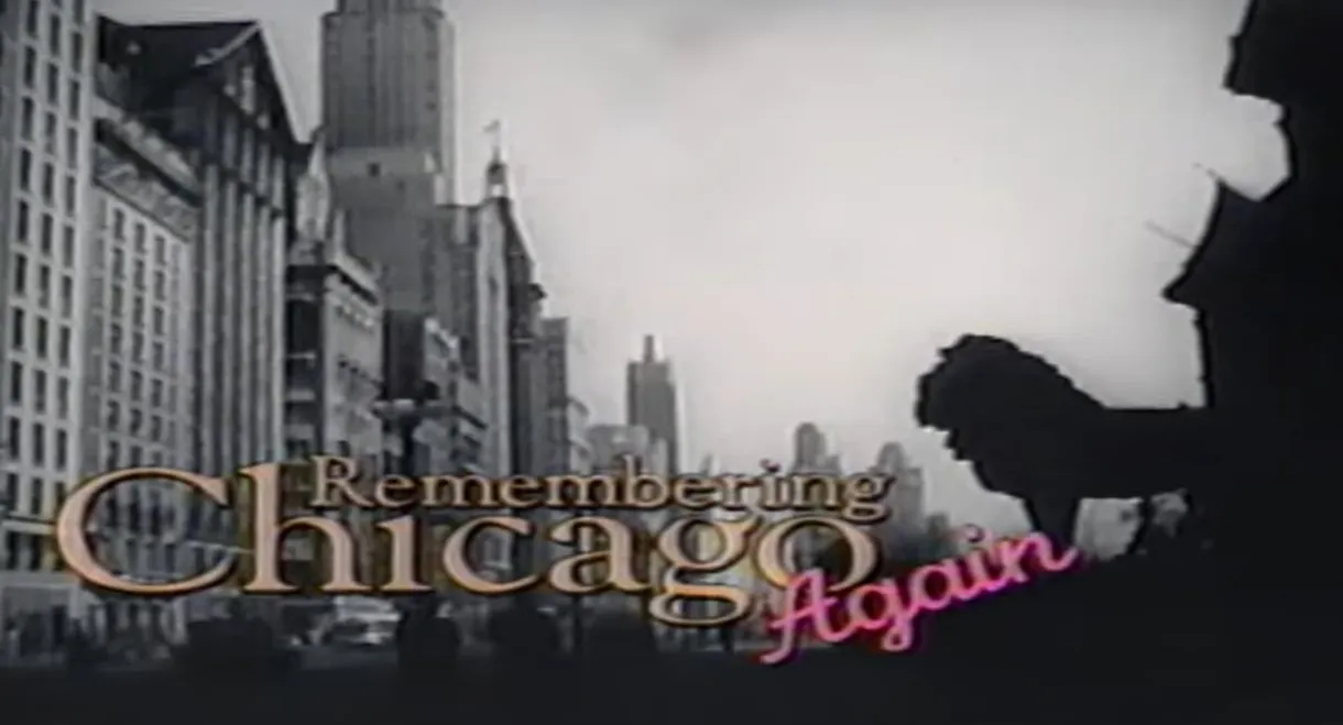 Remembering Chicago Again