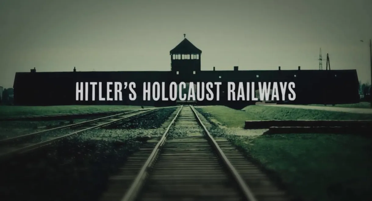 Hitler's Holocaust Railways