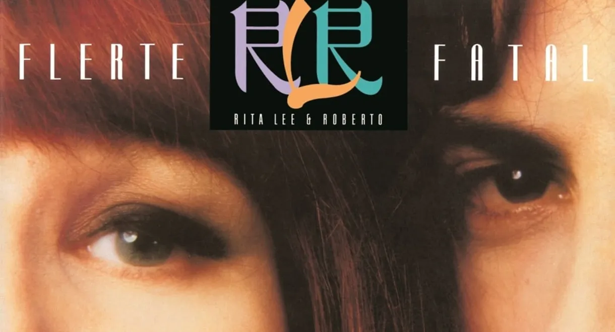 Rita Lee & Roberto de Carvalho: Flerte Fatal 87/88