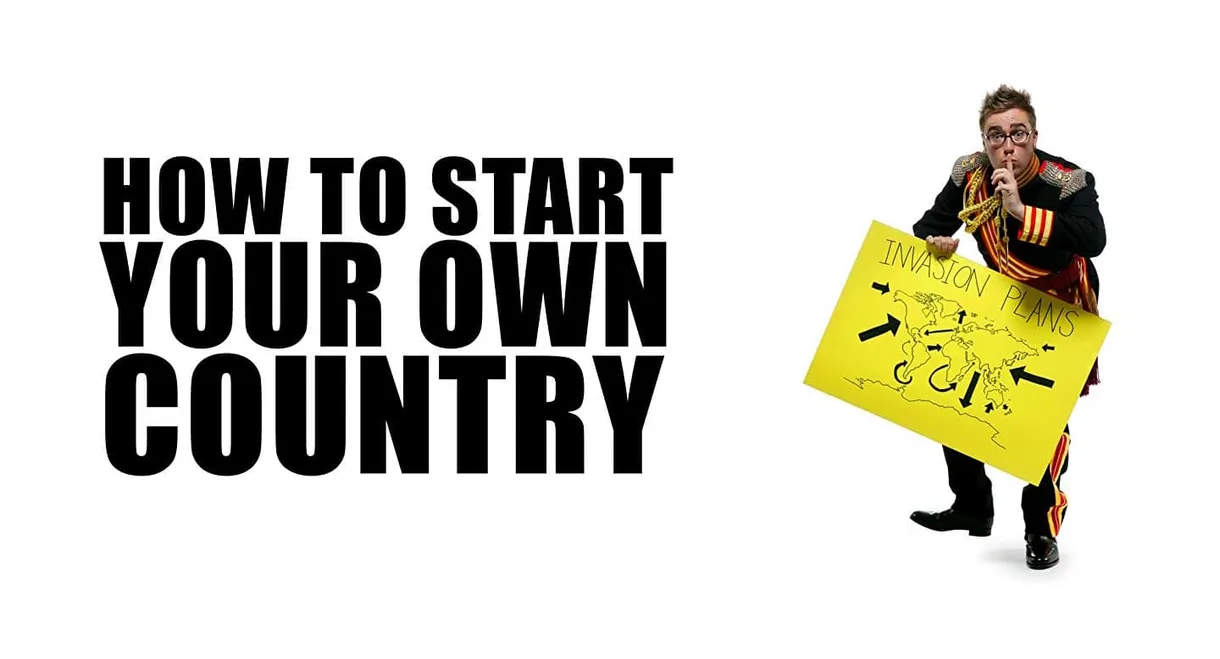 How to Start Your Own Country