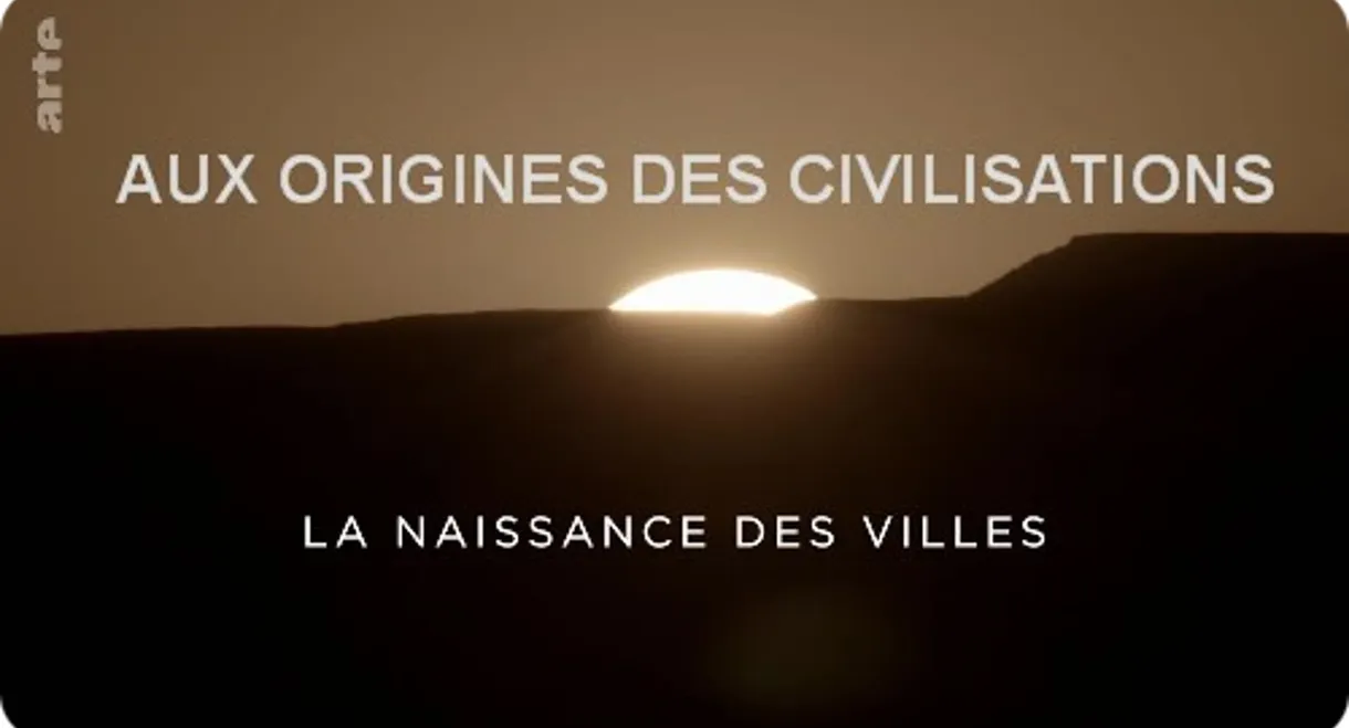 Aux origines des civilisations