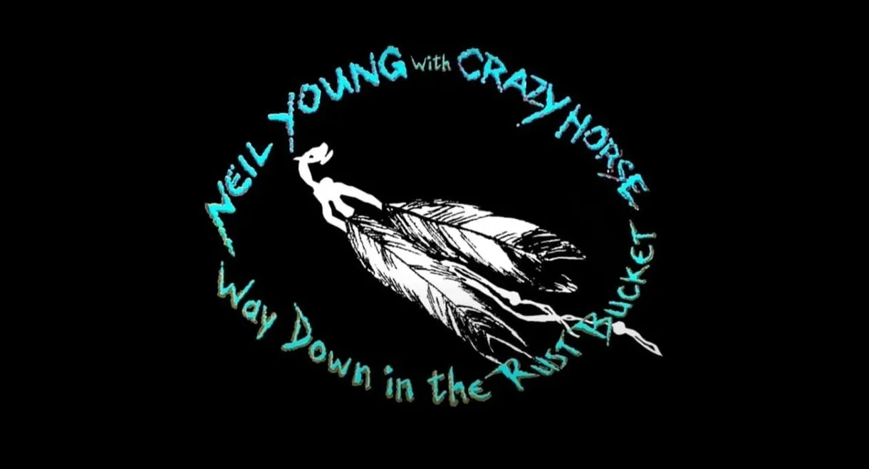 Neil Young & Crazy Horse: Way Down in the Rust Bucket