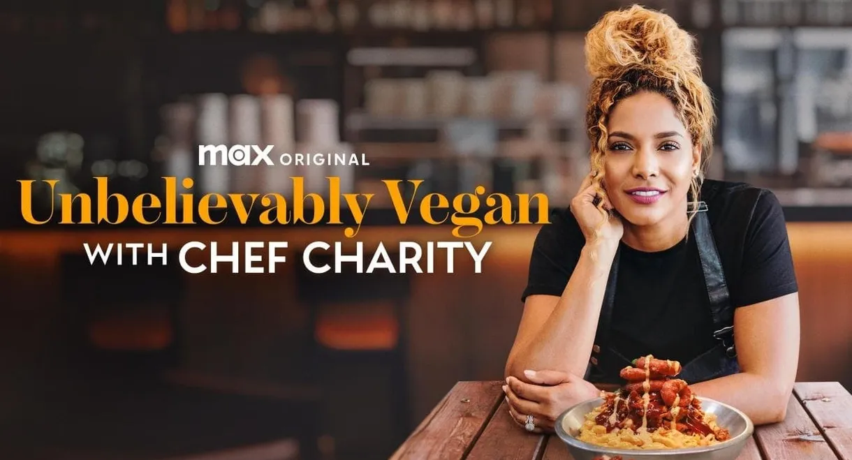 Unbelievably Vegan with Chef Charity