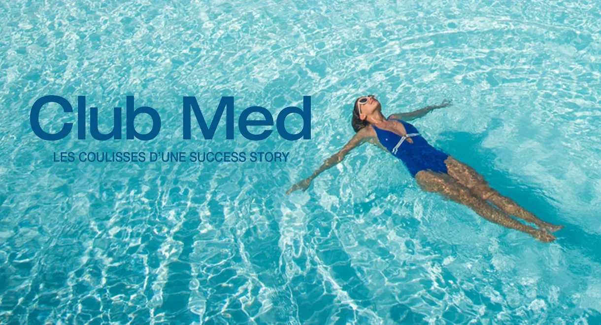 Club Med Les Coulisses D'une Success Story