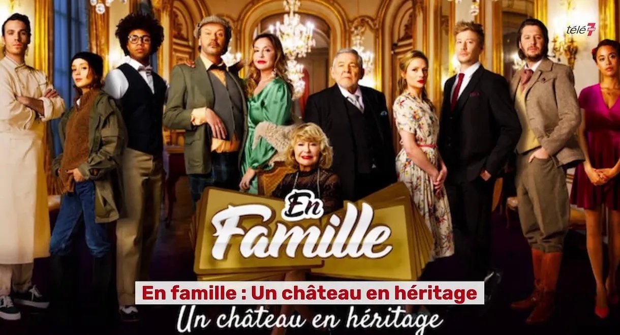 En Famille : Un Château En Héritage