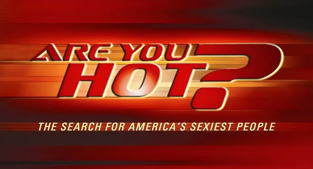 Are You Hot? The Search For America's Sexiest People