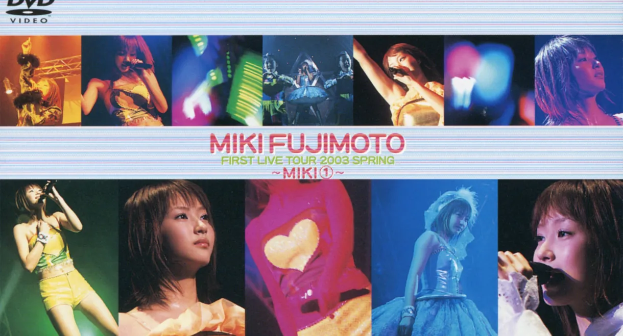 Fujimoto Miki FIRST LIVE TOUR 2003 SPRING ~MIKI~ ①