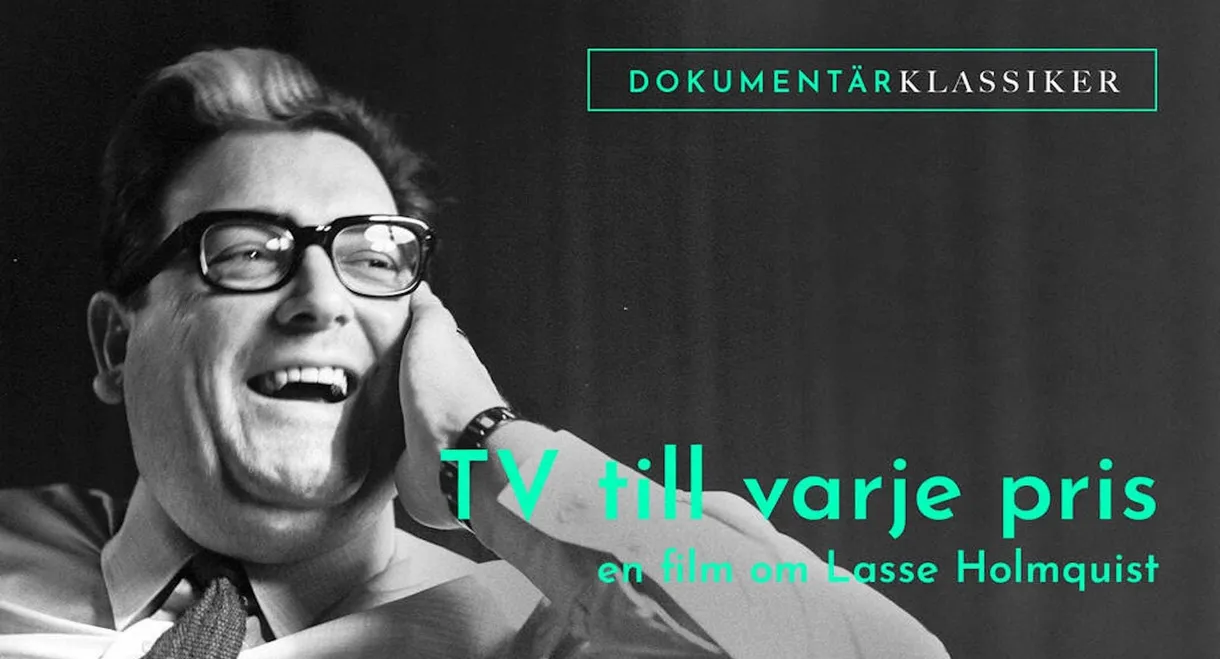 TV At All Costs - A Film About Lasse Holmqvist