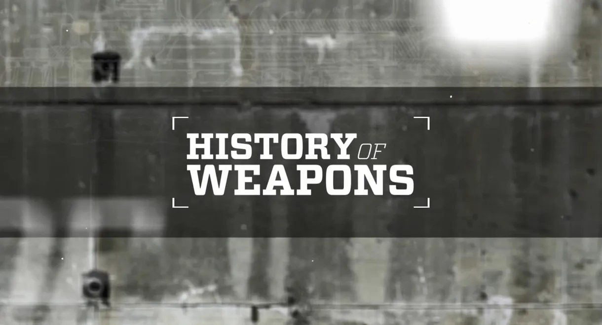 History of Weapons