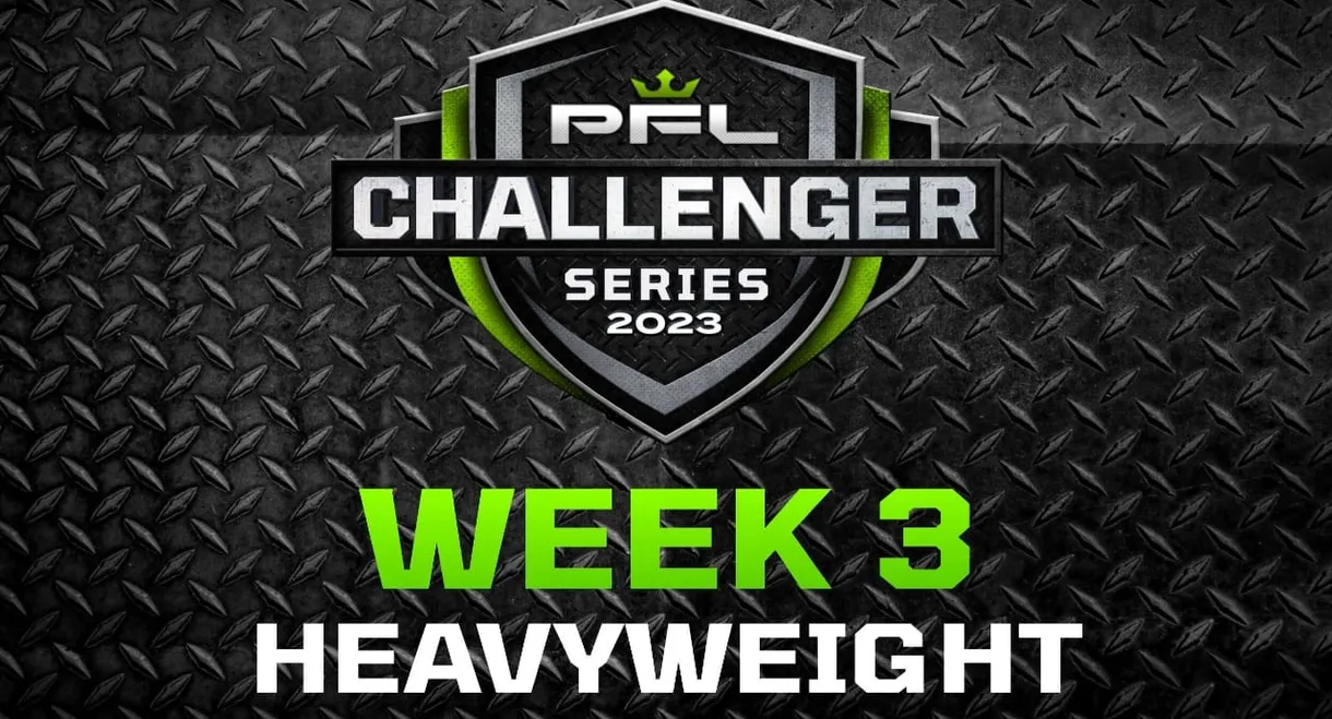 PFL Challenger Series 2023: Week 3/Heavyweights