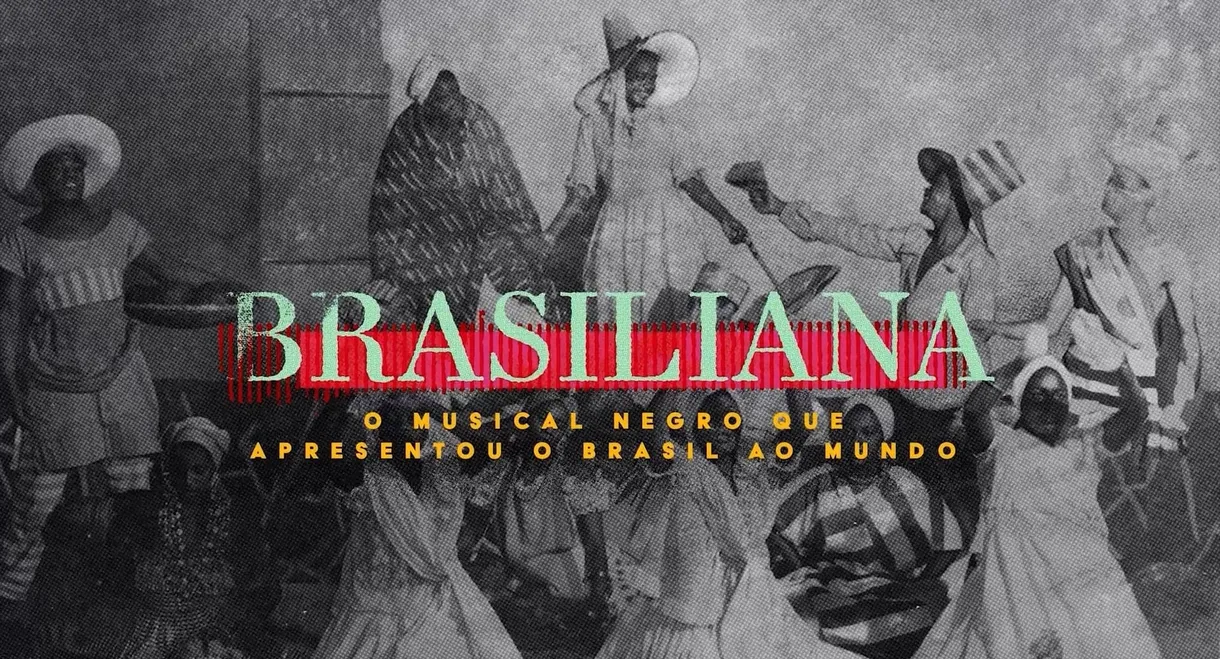 Brasiliana: o musical negro que apresentou o Brasil ao mundo