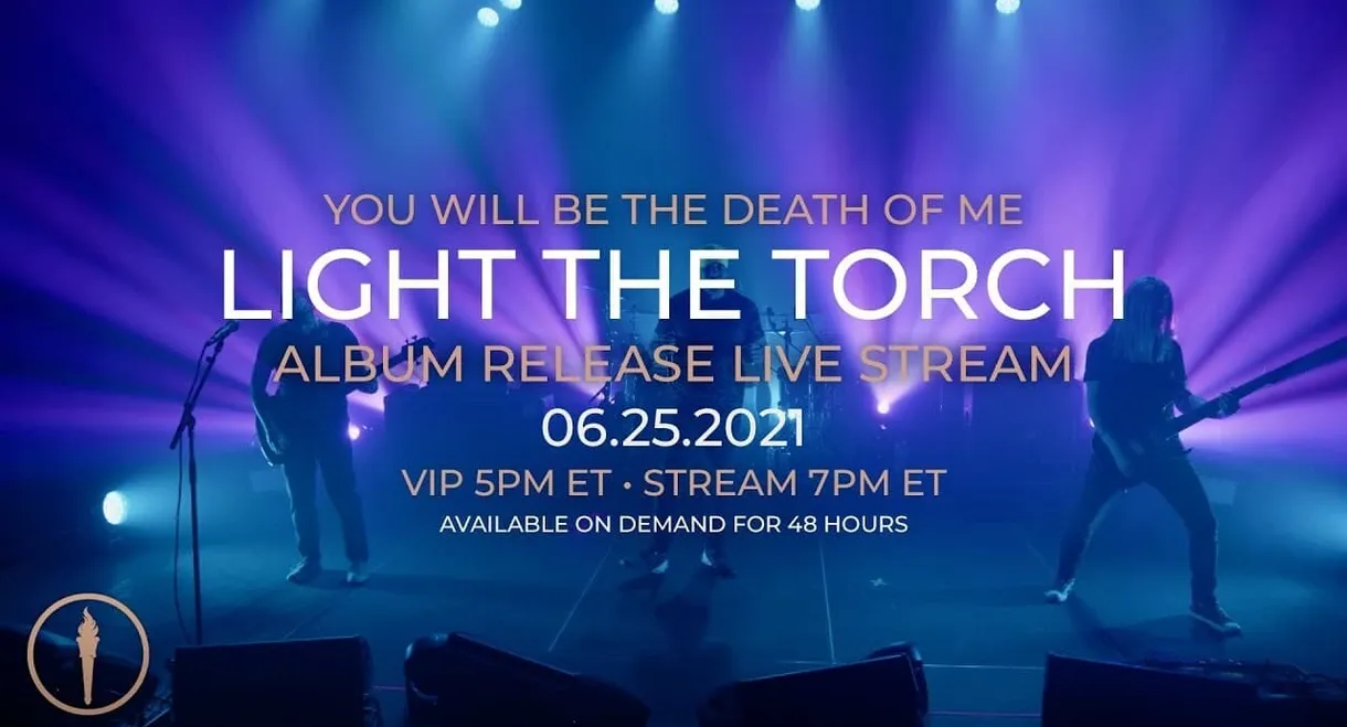 Light The Torch - You Will Be the Death of Me Album Release Livestream