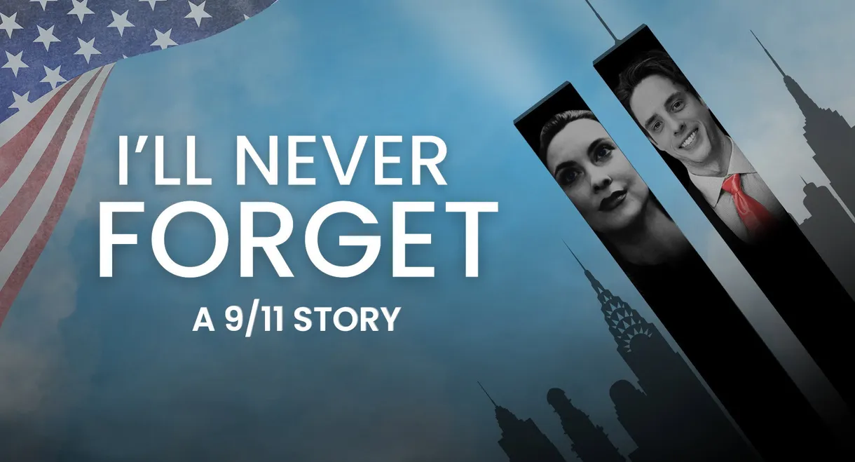I'll Never Forget: A 9/11 Story