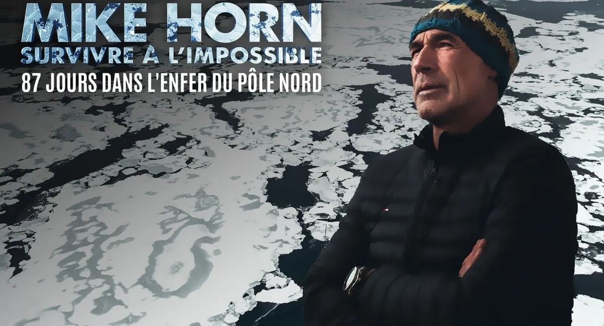 Mike Horn 87 Jours Dans Lenfer Du Pole Nord