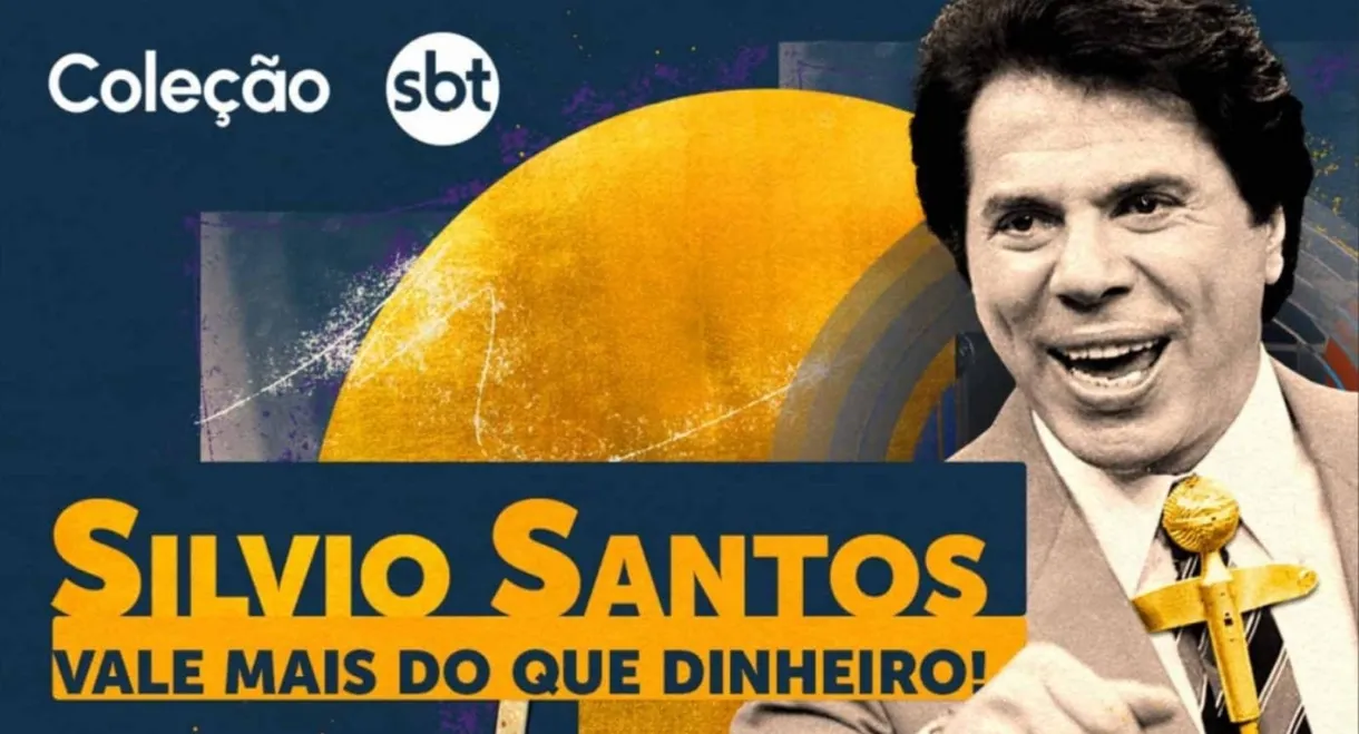 Silvio Santos: Vale Mais Que Dinheiro