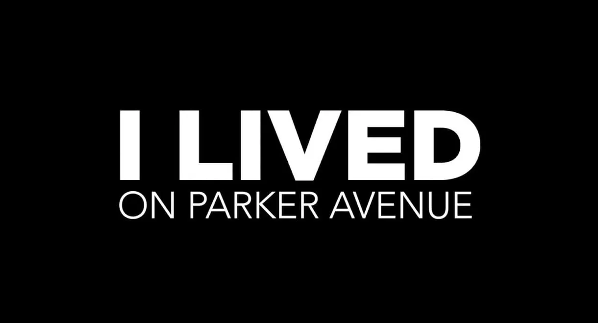 I Lived on Parker Avenue