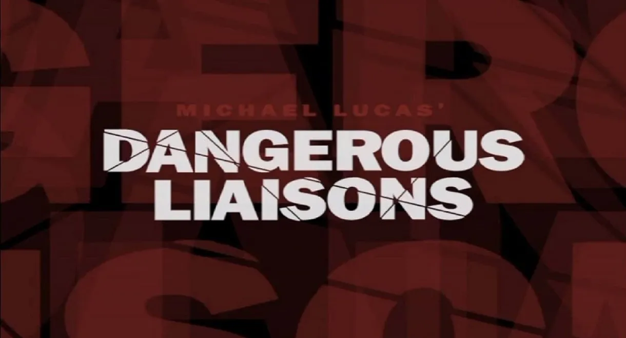 Michael Lucas' Dangerous Liaisons