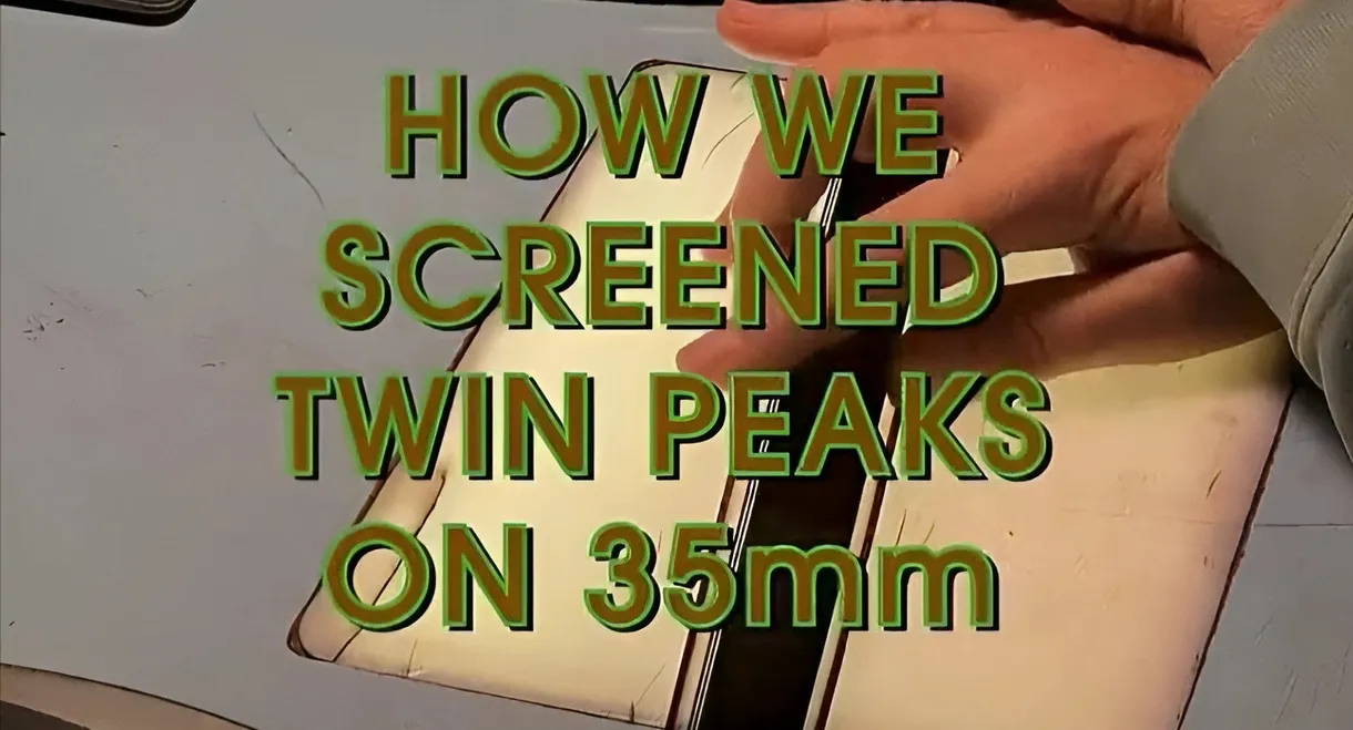 How We Screened Twin Peaks on 35 mm