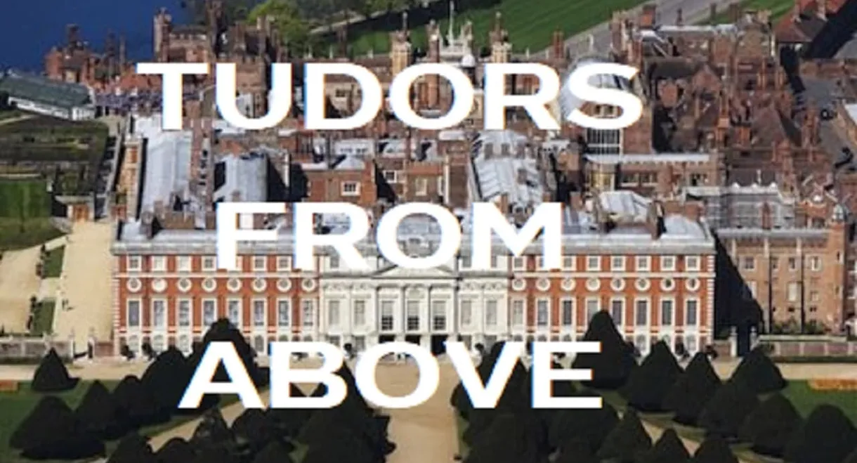 Tudors From Above