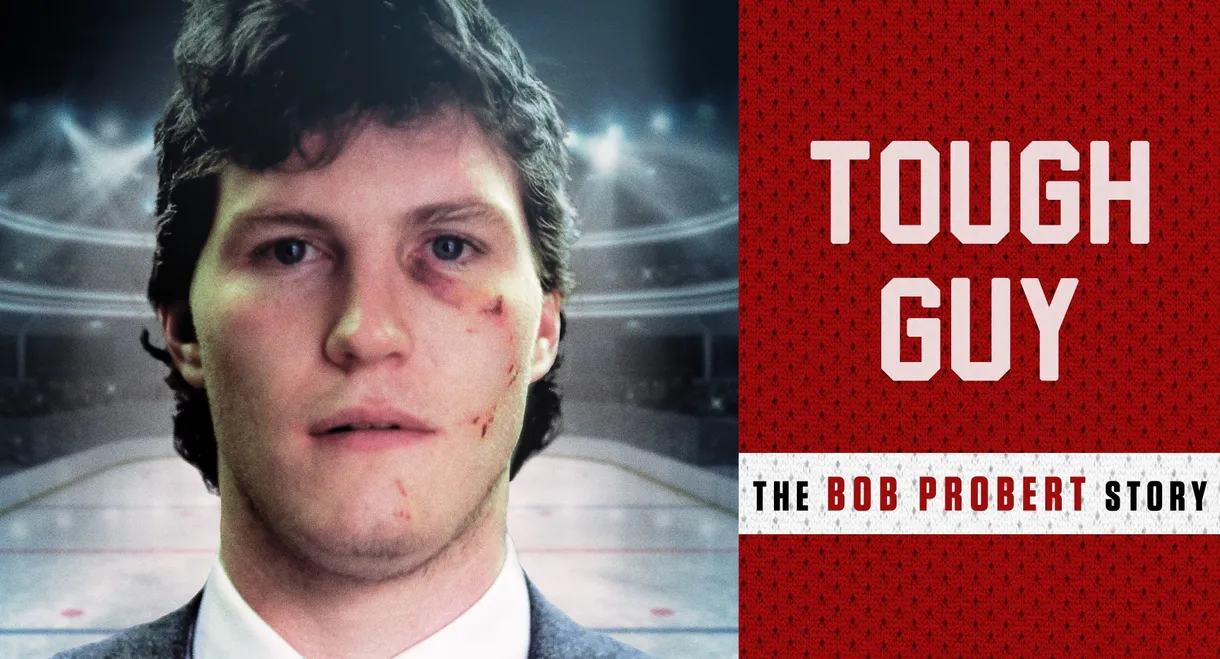 Tough Guy: The Bob Probert Story