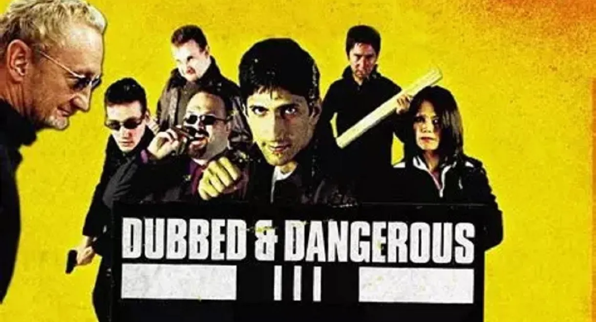 Dubbed and Dangerous 3