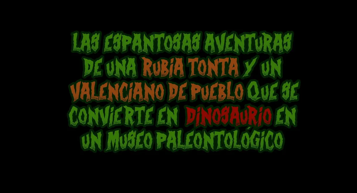 Las espantosas aventuras de una rubia tonta y un valenciano de pueblo que se convierte en dinosaurio en un museo paleontológico 2