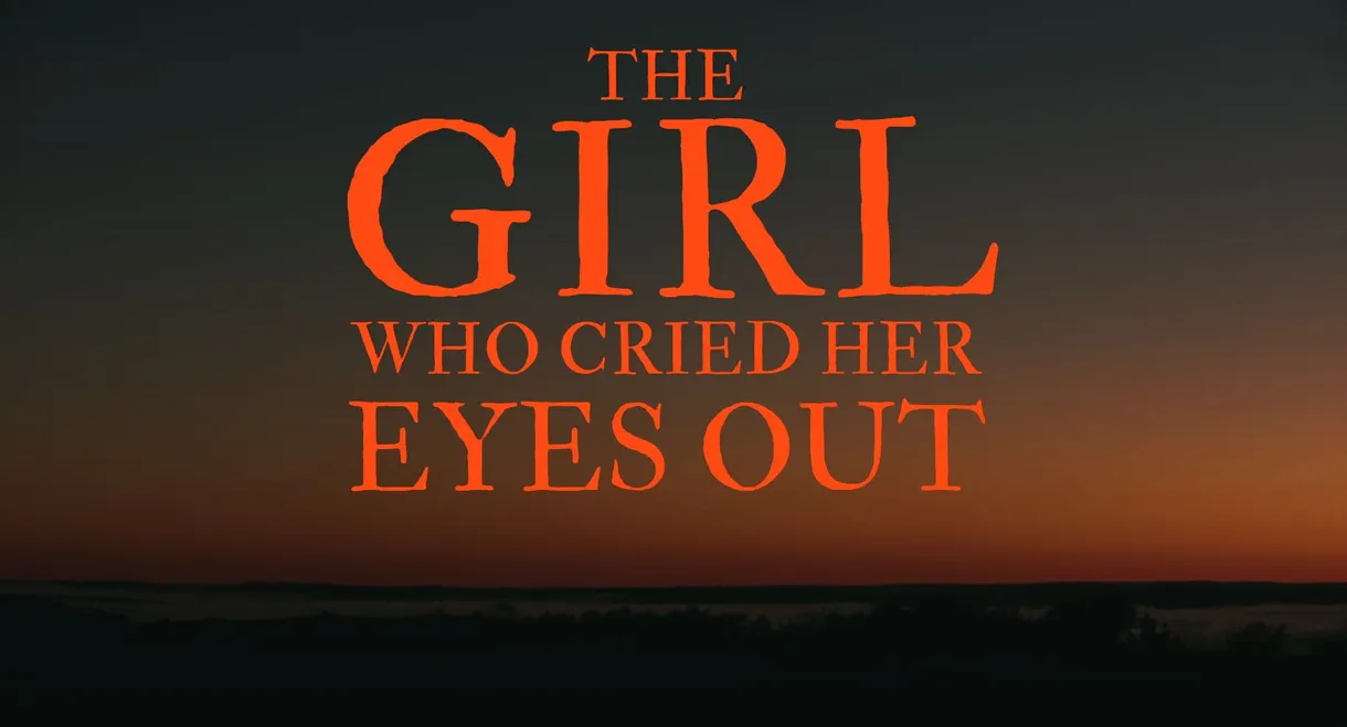 The Girl Who Cried Her Eyes Out