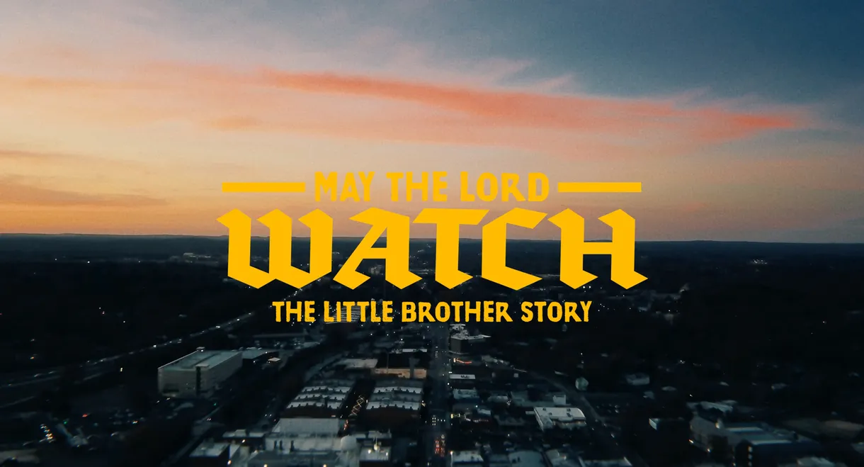 May The Lord Watch: The Little Brother Story