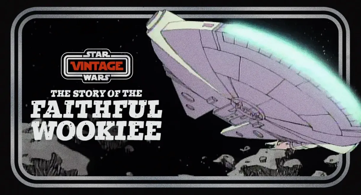 The Story of the Faithful Wookiee