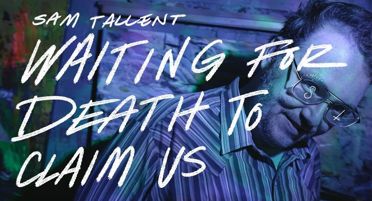 Sam Tallent: Waiting for Death to Claim Us