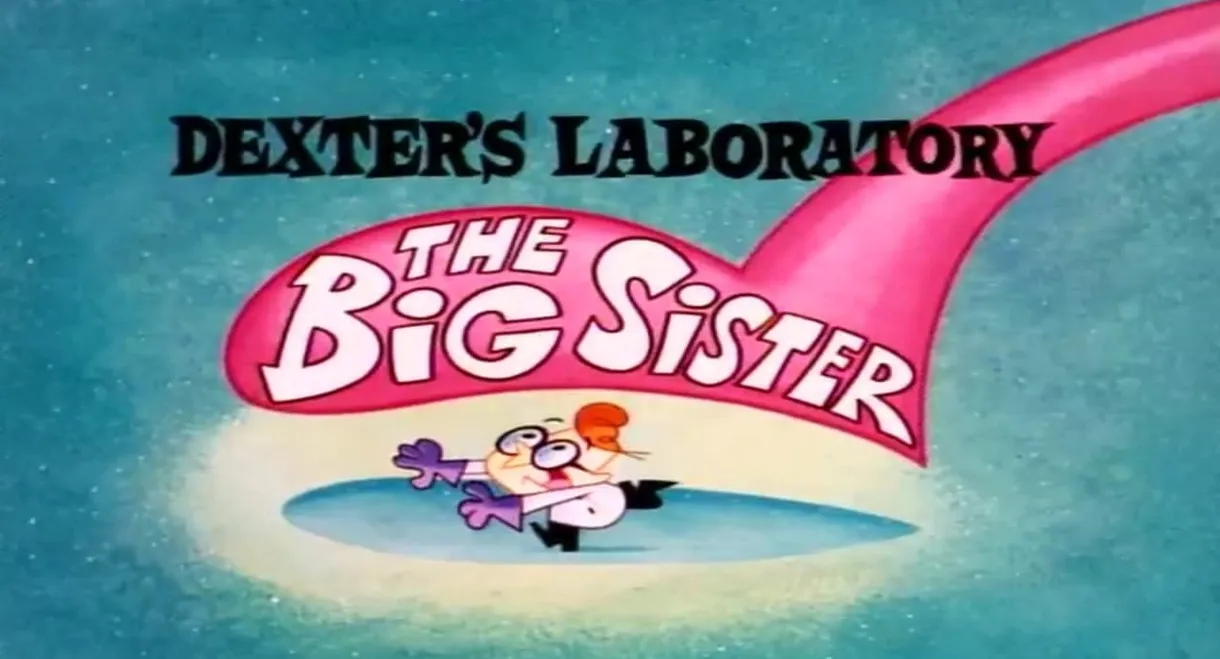 Dexter's Laboratory: The Big Sister