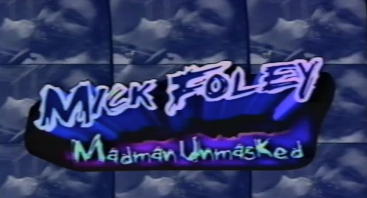 Mick Foley: Madman Unmasked