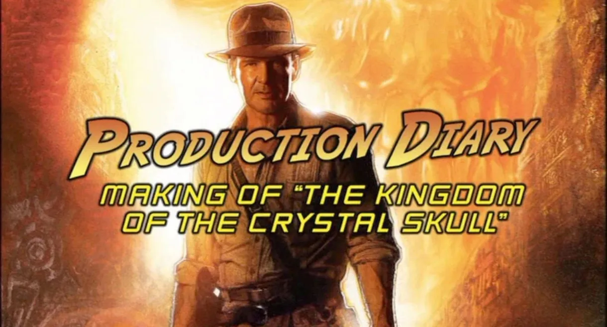 Production Diary: Making of 'The Kingdom of the Crystal Skull'