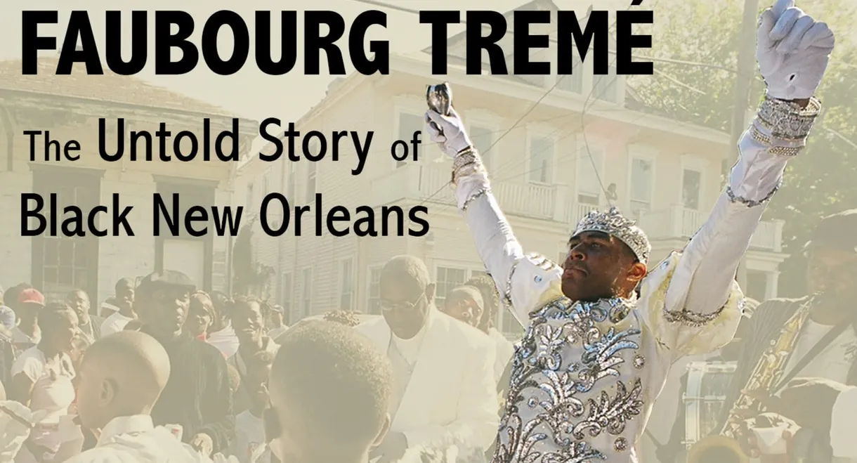 Faubourg Tremé: The Untold Story of Black New Orleans